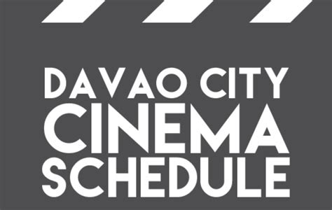Davao City Cinema Schedule (Movie Schedule) .